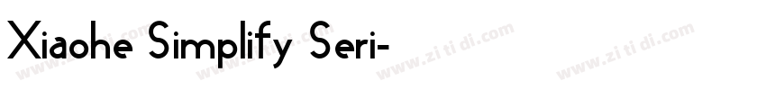 Xiaohe Simplify Seri字体转换